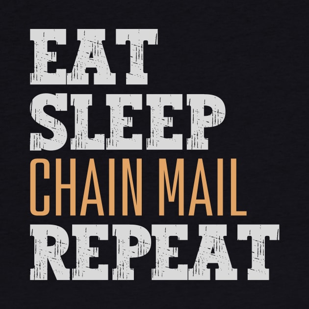 Eat Sleep Chain Mail Repeat by Nice Surprise